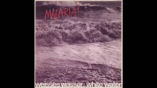 Malaria – Weisses Wasser White Water 1982 12quot [upl. by Ettezzil]