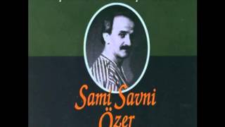 Sami Savni Özer  Aşkın İle Aşıklar [upl. by Retsae]