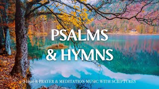 PSALMS amp HYMNS  247 Prayer Instrumental Music With Scriptures  Christian Harmonies [upl. by Eednas235]