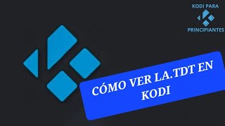 🟢Ver la TDT en KODI 2024✅️ [upl. by Eiahpets312]