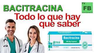 BACITRACINA Para qué Sirve Cómo se toma y todo lo que hay que saber ¡Medicamento Seguro👨‍🔬💊 [upl. by Laicram]