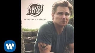 Frankie Ballard  quotSunshine amp Whiskeyquot Official Audio [upl. by Beshore]