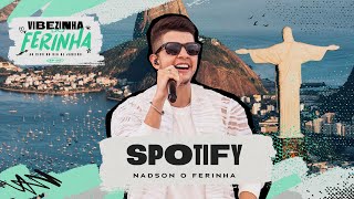 Nadson O Ferinha  Spotify Clipe Oficial [upl. by Kostman]