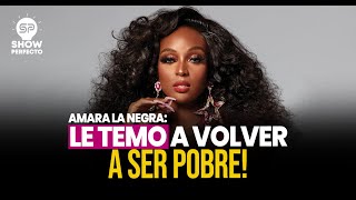 AMARA LA NEGRA LE TEMA A VOLVER A SER POBRE [upl. by Langley553]