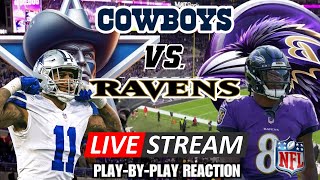 BALTIMORE RAVENS VS DALLAS COWBOYS  LIVE PLAYBYPLAY REACTION [upl. by Lyrehc194]