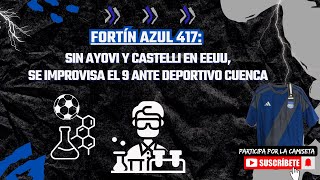 Fortín Azul 417 Sin Ayoví y Castelli en EEUU se improvisa 9 ante D Cuenca Participa por premios [upl. by Etterrag]