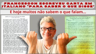 FRANCESCON escreveu CARTA em italiano quotpara saber o que dissequot e hoje muitos NÃO SABEM o que FALAM [upl. by Reede]