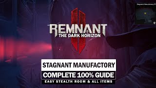 Stagnant Manufactory  Complete 100 Guide Easy Stealth Room All Puzzles amp Items Remnant 2 DLC 3 [upl. by Gausman932]