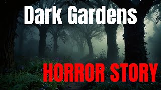 Dark Gardens Secrets Nature Hides [upl. by Fedora4]