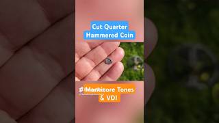 Cut Quarter Hammered Coin Manticore Tones amp VDI Metal Detecting Finds [upl. by Wilmer446]