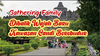 GATHERING FAMILY DIBALIK WAJAH BARU CANDI BOROBUDUR [upl. by Nylimaj]