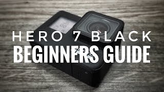 GoPro Hero 7 Black Beginners Guide  Getting Started [upl. by Shaum]