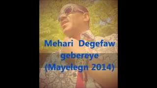 Mehari Degefawquot Fetawurari Gebereyequot 2014 new single [upl. by Uziel852]