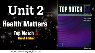 Unit 2 Health Matters  Top Notch 3 Third Edition [upl. by Ewan663]