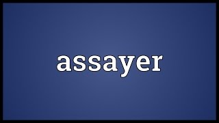 Assayer Meaning [upl. by Aluap]