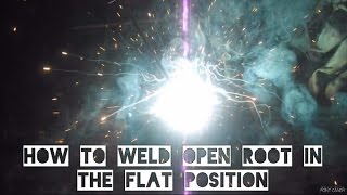 how to weld open root in the flat position [upl. by Mushro921]