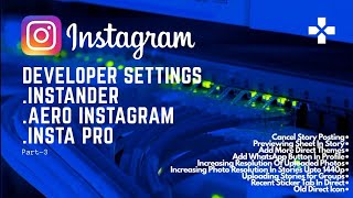 Developer Settings  Instander  Aero Instagram  Insta Pro Part 3 [upl. by Naeruat]