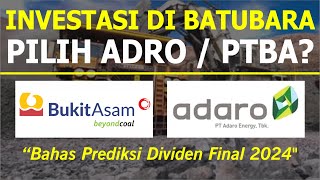 DIVIDEN FINAL 2024 ADRO amp PTBA 2024 Mana Yang Paling Menarik Untuk Dividen Investing [upl. by Yenitsed]