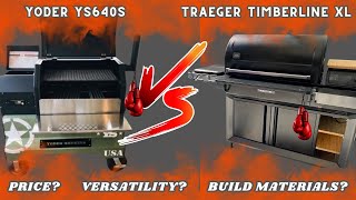 YODER SMOKERS YS640S PELLET GRILL VS the newly designed TRAEGER TIMBERLINE XL  TRIGGER ALERT [upl. by Photima]