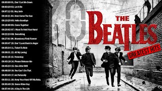 The Beatles  The Beatles Greatest Hits  Most Famous Songs Of The Beatles  The Beatles Full Album [upl. by Ahsatin335]