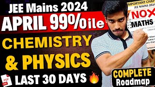 JEE Main 2024 99ile in April from PHYSICS amp CHEMISTRY🔥Complete Roadmap for April Attempt jee2024 [upl. by Henriques]