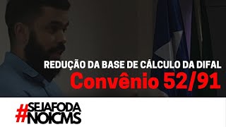 1 Aula  Convênio 5291 Redução da Base de Cálculo da DIFAL [upl. by Aivirt]