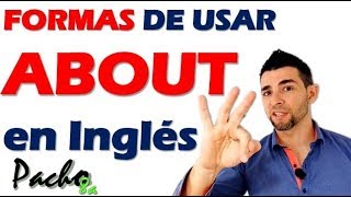 3 formas básicas de usar ABOUT en inglés  Debes aprenderlas  Clases inglés [upl. by Nrevel]