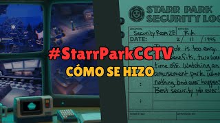 STARR PARK CCTV  ¿Cómo se hizo [upl. by Mont]