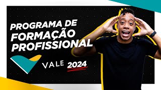 PROGRAMA FORMAÇÃO PROFISSIONAL VALE 2024  PFP [upl. by Mia]