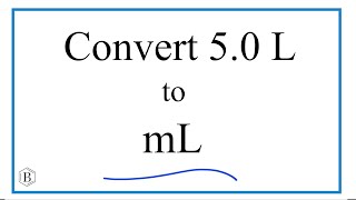 Convert 50 L to mL 5 Liters to Milliliters [upl. by Lizzie38]