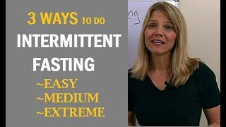 3 Ways To Do Intermittent Fasting Easy Medium amp Extreme [upl. by Sineray]