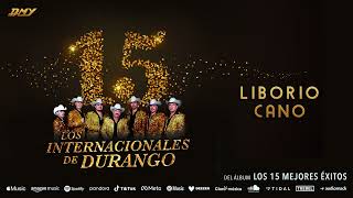 Los Internacionales de Durango  Liborio Cano Audio Oficial [upl. by Rizan]