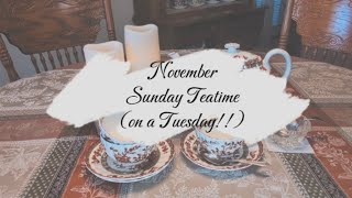 November Sunday Teatime on a Tuesday [upl. by Rolyab]