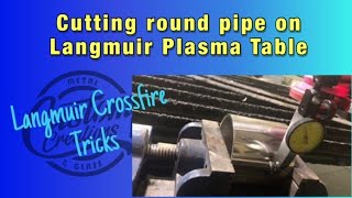 Cutting Round Pipe on a Langmuir Plasma Table [upl. by Navek]