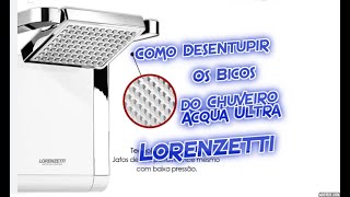 Como Desentupir os Bicos do Chuveiro Acqua Ultra Lorenzetti Acqua Duo Ultra [upl. by Speroni]