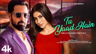 New Song 2024  Tu Yaad Hain  Emraan Hashmi  Mouni Roy  New Hindi Song  Romantic Song [upl. by Notnirt]