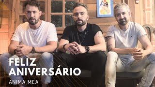 Feliz Aniversário Acústico  Anima Mea Que você não perca a vontade de sonhar [upl. by Trebled]