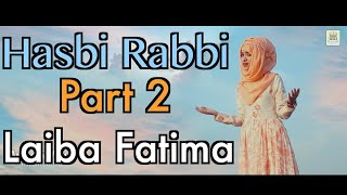 Tere Sadqe Mein Aqa  Hasbi Rabbi  Part 2  Laiba Fatima  Record amp Released by Al Jilani Studio [upl. by Idnahr12]