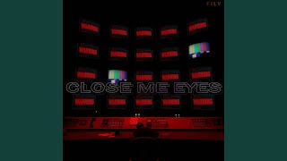 Close Me Eyes [upl. by Mavra]