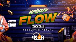 URBAN FLOW 2024 REGGAETON ACTUAL  DOBLEXXOREAL GANSTA LOVESOLTERASE ME OLVIDAETC [upl. by Meadows]