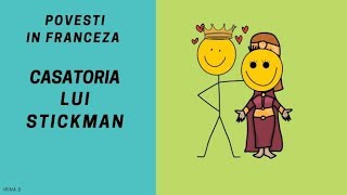 Poveste in franceza 2018  Casatoria lui Stickman [upl. by Eimile641]