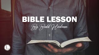 Bible Lesson  Budd Hindman [upl. by Llennor]