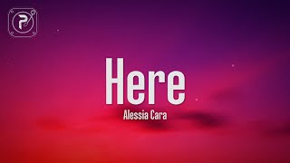 Alessia Cara  Here Lyrics [upl. by Francie]