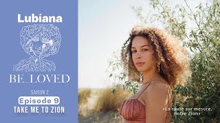 Lubiana – Take me to Zion  quotLa route sur mesure notre Zionquot Podcast Be  S2E9 [upl. by Eraste]