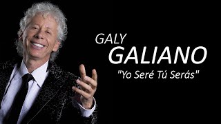 Yo Seré Tú Serás  Galy Galiano  Balada [upl. by Angy626]