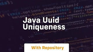 java uuid uniqueness [upl. by Nimsay]