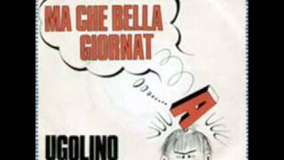 Ma Che Bella Giornata  Ugolino 1968 [upl. by Eckart]