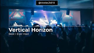 Vertical Horizon Best I Ever Had lyrics Band [upl. by Hakan]