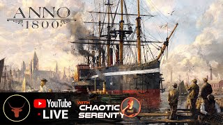 Anno 1800 First Time Playing Anno 1800  Friday Night Chill with chaoticserenityart [upl. by Sparrow]