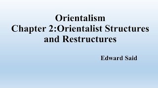 Edward Said quotOrientalismquot  Chapter 2 Orientalist Structures and Restructures SummaryNotes [upl. by Aiem2]